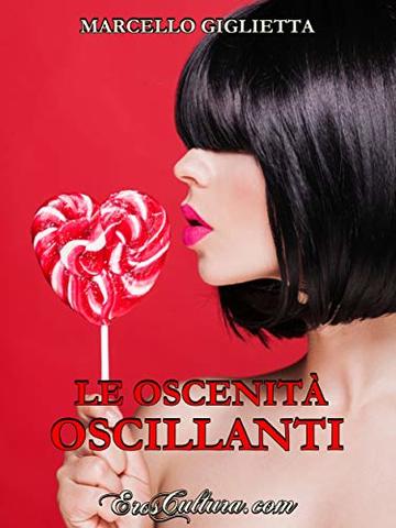 Le oscenità oscillanti Le oscenità oscillanti